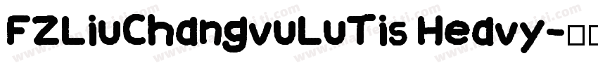 FZLiuChangvuLuTis Heavy字体转换